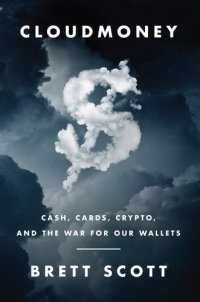 cover of the book Cloudmoney: Cash, Cards, Crypto, and the War for Our Wallets Hardcover