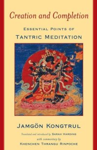 cover of the book Creation and Completion: Essential Points of Tantric Meditation