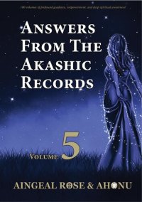 cover of the book Answers From The Akashic Records Vol 5: Practical Spirituality for a Changing World