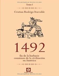 cover of the book 1492: Fin de la Barbarie, comienzo de la civilización en América.