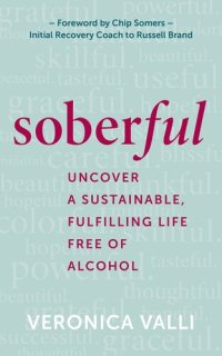 cover of the book Soberful: Uncover a Sustainable, Fulfilling Life Free of Alcohol