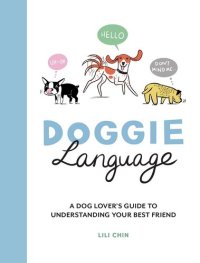 cover of the book Doggie Language: A Dog Lover's Guide to Understanding Your Best Friend