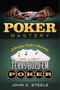 cover of the book Poker Mastery: A Strategy Guide to Mastering No Limit Texas Hold'Em Poker