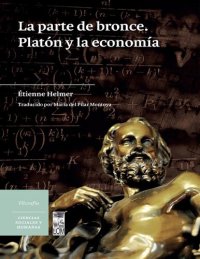 cover of the book La parte de bronce. Platón y la economía