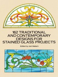 cover of the book 162 Traditional and Contemporary Designs for Stained Glass Projects