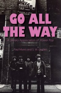 cover of the book Go All the Way: A Literary Appreciation for Power Pop