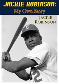 cover of the book Jackie Robinson: My Own Story