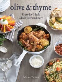 cover of the book Olive & Thyme: Everyday Meals Made Extraordinary