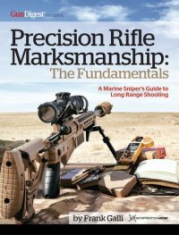 cover of the book Precision Rifle Marksmanship: The Fundamentals - A Marine Sniper's Guide to Long Range Shooting: A Marine Sniper's Guide to Long Range Shooting