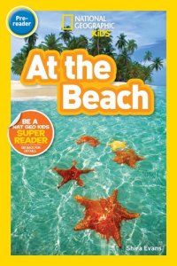 cover of the book National Geographic Readers: At the Beach