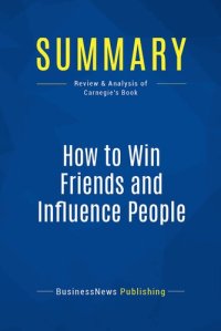 cover of the book Summary: How to Win Friends and Influence People: Review and Analysis of Carnegie's Book