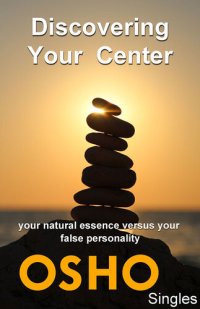 cover of the book Discovering Your Center: Your Natural Essence Versus Your False Personality