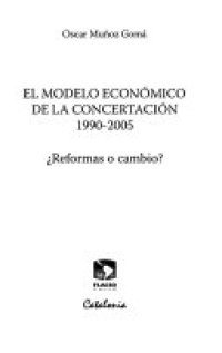 cover of the book El modelo económico de la concertación 1990-2005 : ¿reformas o cambio?