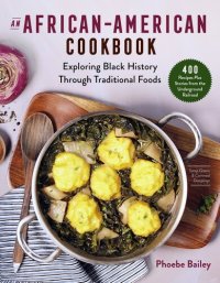 cover of the book An African-American Cookbook: Remembering the Underground Railroad through Recipes That Are Rich with History