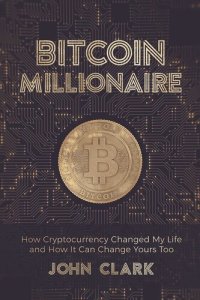 cover of the book Bitcoin Millionaire: How Cryptocurrency Changed My Life and How It Can Change Yours Too