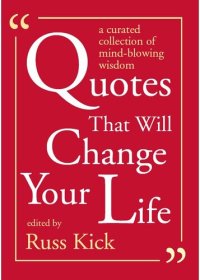 cover of the book Quotes That Will Change Your Life: A Currated Collection of Mind-Blowing Wisdom