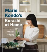 cover of the book Marie Kondo's Kurashi at Home: How to Organize Your Space and Achieve Your Ideal Life