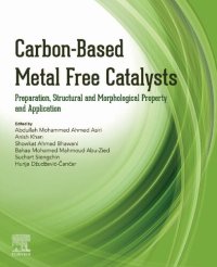 cover of the book Carbon-Based Metal Free Catalysts: Preparation, Structural and Morphological Property and Application