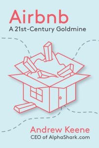 cover of the book Airbnb: A 21st-Century Goldmine