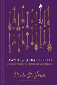 cover of the book Prayers for the Battlefield: Staying Momstrong in the Fight for Your Family and Faith