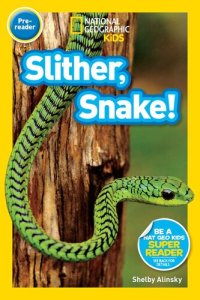 cover of the book National Geographic Readers: Slither, Snake!