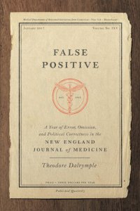 cover of the book False Positive: A Year of Error, Omission, and Political Correctness in the New England Journal of Medicine