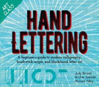 cover of the book Art Class: Hand Lettering: A Beginner's Guide to Modern Calligraphy, Brushwork Scripts, and Blackboard Letter Art