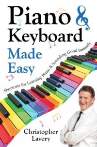 cover of the book Piano & Keyboard Made Easy: Shortcuts For Learning Piano & Sounding Good Instantly