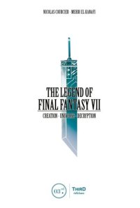 cover of the book The Legend of Final Fantasy VII: Creation - Universe - Decryption