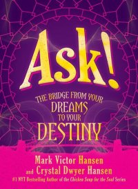 cover of the book Ask!: The Bridge from Your Dreams to Your Destiny