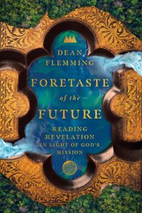 cover of the book Foretaste of the Future: Reading Revelation in Light of God's Mission