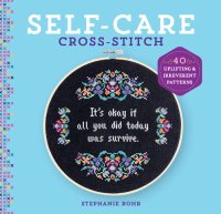 cover of the book Self-Care Cross-Stitch: 40 Uplifting & Irreverent Patterns