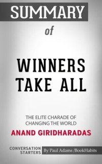 cover of the book Summary of Winners Take All: The Elite Charade of Changing the World