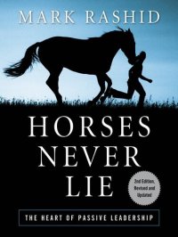 cover of the book Horses Never Lie: The Heart of Passive Leadership