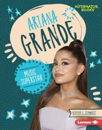 cover of the book Ariana Grande: Music Superstar