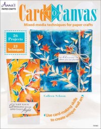 cover of the book Card to Canvas: Mixed-Media Techniques for Paper Crafts