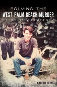 cover of the book Solving the West Palm Beach Murder of Jeffrey Heagerty