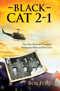 cover of the book Black Cat 2-1: The True Story of a Vietnam Helicopter Pilot and His Crew