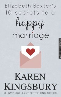 cover of the book Elizabeth Baxter's 10 Secrets to a Happy Marriage