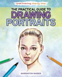 cover of the book The Practical Guide to Drawing Portraits