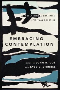 cover of the book Embracing Contemplation: Reclaiming a Christian Spiritual Practice