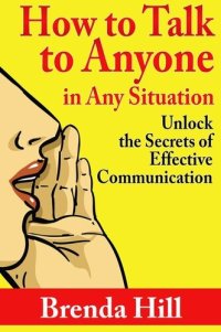 cover of the book How to Talk to Anyone in Any Situation: Unlock the Secrets of Effective Communication