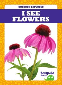 cover of the book I See Flowers