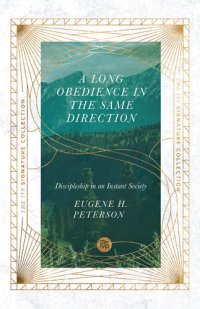 cover of the book A Long Obedience in the Same Direction: Discipleship in an Instant Society