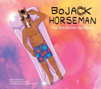 cover of the book BoJack Horseman: The Art Before the Horse