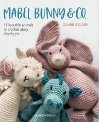 cover of the book Mabel Bunny & Co.: 15 Loveable Animals to Crochet Using Chunky Yarn