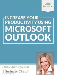 cover of the book Increase Your Productivity Using Microsoft Outlook 2010