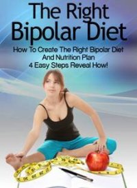 cover of the book Bipolar Type 2: Creating The RIGHT Bipolar Diet & Nutritional Plan