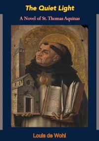 cover of the book The Quiet Light: A Novel of St. Thomas Aquinas