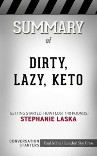 cover of the book Summary of DIRTY, LAZY, KETO: Getting Started: How I Lost 140 Pounds: Conversation Starters